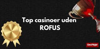 Casino Uden ROFUS Sider En Guide til Spiloplevelser Casino Uden ROFUS Sider En Guide til Spiloplevelser